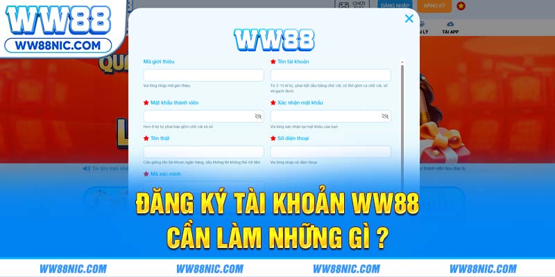Đăng ký WW88 cần làm những gì ?