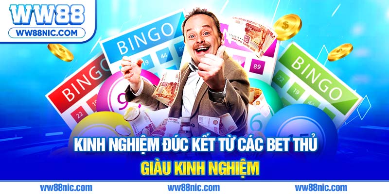 Kinh nghiệm đúc kết từ các bet thủ giàu kinh nghiệm