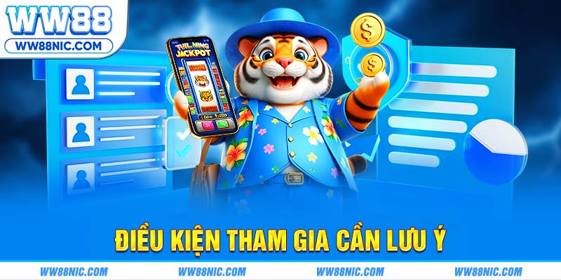 Điều kiện tham gia cần lưu ý