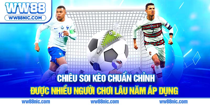 Chiêu soi kèo chuẩn chỉnh được nhiều người chơi lâu năm áp dụng