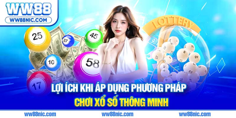 Lợi ích khi áp dụng phương pháp chơi xổ số thông minh