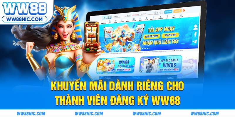 Khuyến mãi dành riêng cho thành viên đăng ký WW88