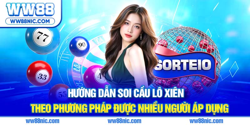 Hướng dẫn soi cầu lô xiên theo phương pháp được nhiều người áp dụng
