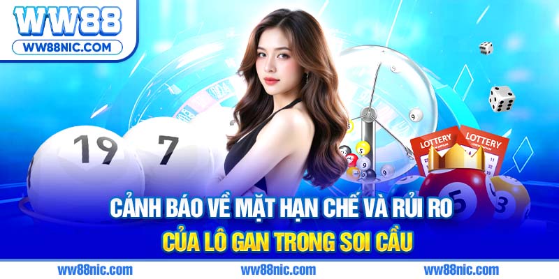 Cảnh báo về mặt hạn chế và rủi ro của lô gan trong soi cầu