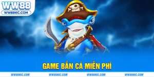 Game bắn cá miễn phí