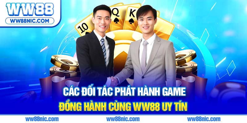 Các nhà cung cấp game hợp tác cùng WW88 uy tín